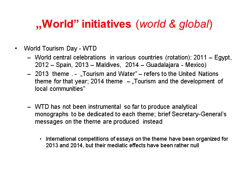 „World” initiatives (world & global) World Tourism Day - WTD World central celebrations 